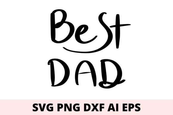 Best Dad Svg: A Versatile Design Asset for Modern Creators