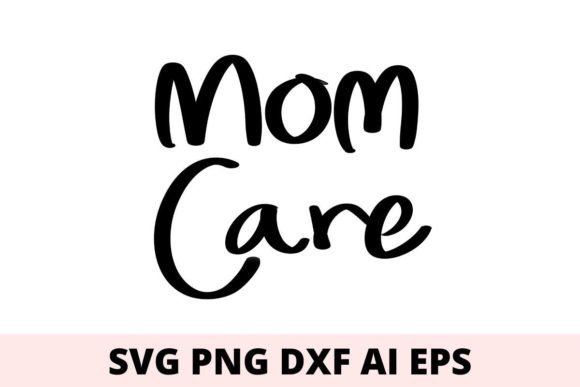 Mom Care Svg: A Versatile Design for Creative Projects