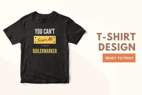 You Can't Scare Me, I Have BOILERMARKER – A Bold T-Shirt Design for Modern Creators